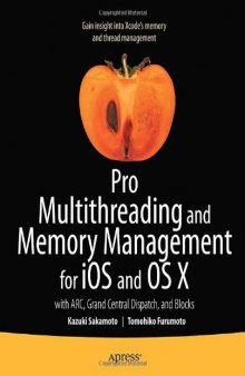 Pro Multithreading and Memory Management for iOS and OS X: with ARC, Grand Central Dispatch, and Blocks