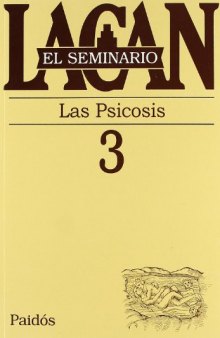 El Seminario 3: Las psicosis (1955 - 1956)  