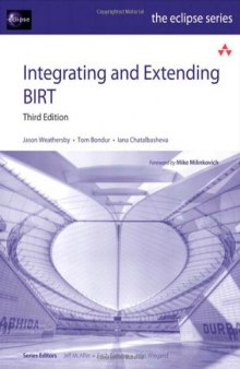 Integrating and Extending BIRT, 3rd Edition (Eclipse Series)  