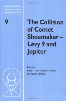 The Collision of Comet Shoemaker-Levy 9 and Jupiter: IAU Colloquium 156 (Space Telescope Science Institute Symposium Series)