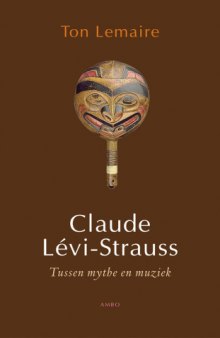 Claude Levi-Strauss   druk 1: tussen mythe en muziek