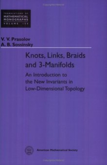 Knots, Links, Braids and 3-Manifolds: An Introduction to the New Invariants in Low-Dimensional Topology (Translations of Mathematical Monographs)