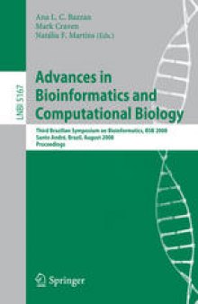 Advances in Bioinformatics and Computational Biology: Third Brazilian Symposium on Bioinformatics, BSB 2008, Santo André, Brazil, August 28-30, 2008. Proceedings