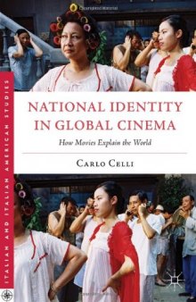 National Identity in Global Cinema: How Movies Explain the World (Italian and Italian American Studies (Palgrave Hardcover))  