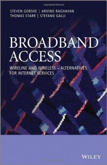 Broadband Access: Wireline and Wireless - Alternatives for Internet Services