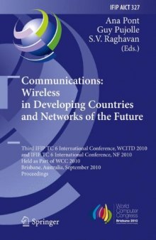 Communications: Wireless in Developing Countries and Networks of the Future: 3rd IFIP TC 6 International Conference, WCITD 2010 and IFIP TC 6 ... in Information and Communication Technology)