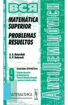 9. Ecuaciones Diferenciales de Órdenes Superiores, Sistemas de Ecuaciones Diferenciales y Ecuaciones en Derivadas Parciales