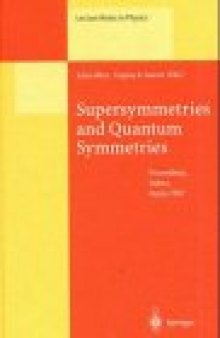 Supersymmetries and Quantum Symmetries: Proceedings of the International Seminar Dedicated to the Memory of V.I. Ogievetsky, Held in Dubna, Russia, 22–26 July 1997
