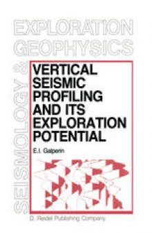 Vertical Seismic Profiling and Its Exploration Potential