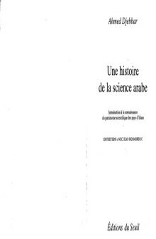 Une histoire de la science arabe: Introduction à la connaissance du patrimoine scientifique des pays d’Islam