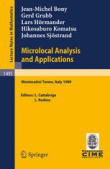 Microlocal Analysis and Applications: Lectures given at the 2nd Session of the Centro Internazionale Matematico Estivo (C.I.M.E.) held at Montecatini Terme, Italy, July 3–11, 1989