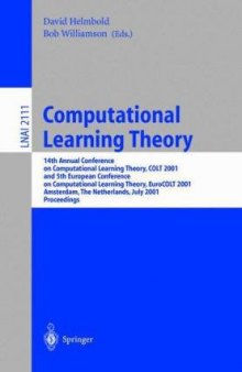 Computational Learning Theory: 14th Annual Conference on Computational Learning Theory, COLT 2001 and 5th European Conference on Computational Learning Theory, EuroCOLT 2001 Amsterdam, The Netherlands, July 16–19, 2001 Proceedings