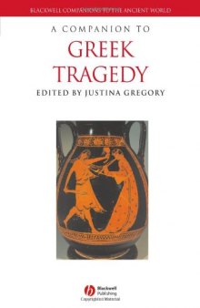 A Companion to Greek Tragedy (Blackwell Companions to the Ancient World)