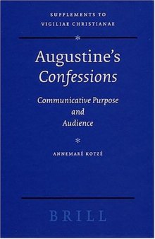 Augustine's Confessions: Communicative Purpose and Audience (Supplements to Vigiliae Christianae, V. 71)