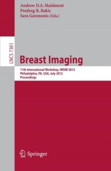 Breast Imaging: 11th International Workshop, IWDM 2012, Philadelphia, PA, USA, July 8-11, 2012. Proceedings