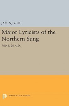 Major Lyricists of the Northern Sung: 960-1126 A.D.