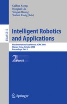 Intelligent Robotics and Applications: First International Conference, ICIRA 2008 Wuhan, China, October 15-17, 2008 Proceedings, Part II