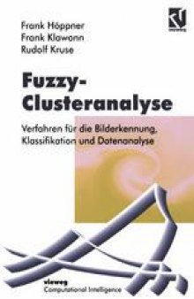 Fuzzy-Clusteranalyse: Verfahren für die Bilderkennung, Klassifizierung und Datenanalyse