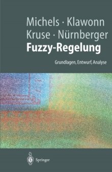 Fuzzy-Regelung: Grundlagen, Entwurf, Analyse  