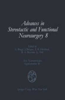 Advances in Stereotactic and Functional Neurosurgery 8: Proceedings of the 8th Meeting of the European Society for Stereotactic and Functional Neurosurgery, Budapest 1988