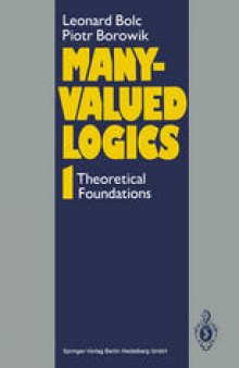 Many-Valued Logics: 1: Theoretical Foundations