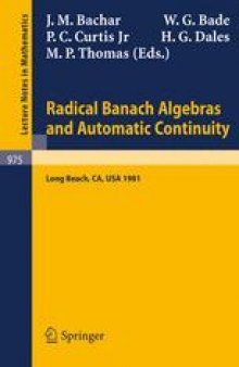 Radical Banach Algebras and Automatic Continuity: Proceedings of a Conference Held at California State University, Long Beach, July 17–31, 1981