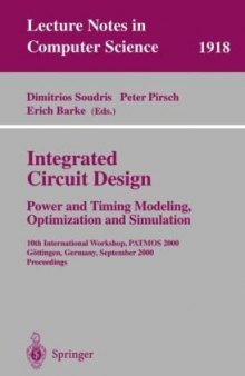 Integrated Circuit Design: Power and Timing Modeling, Optimization and Simulation 10th International Workshop,PATMOS 2000 Göttingen, Germany, September 13–15, 2000 Proceedings