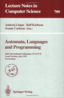 Automata, Languages and Programming: 20th International Colloquium, ICALP 93 Lund, Sweden, July 5–9, 1993 Proceedings