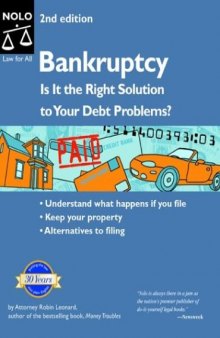 Bankruptcy: Is It the Right Solution to Your Debt Problems? Second Edition