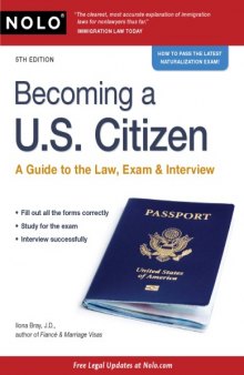 Becoming a U.S. Citizen - Gde. to the Law, Exam and Intvw.
