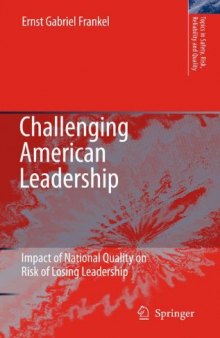 Challenging American Leadership: Impact of National Quality on Risk of Losing Leadership (Topics in Safety, Risk, Reliability and Quality)