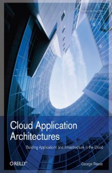 Cloud Application Architectures: Building Applications and Infrastructure in the Cloud