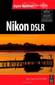 Nikon DSLR: The Ultimate Photographer's Guide (Digital Workflow)