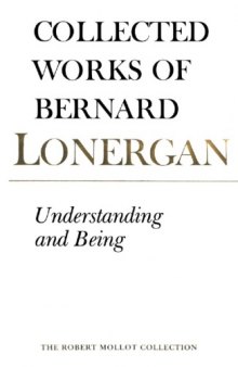 Collected Works of Bernard Lonergan: Understanding and being