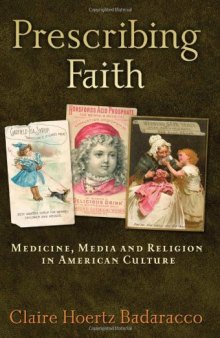 Prescribing Faith: Medicine, Media and Religion in American Culture