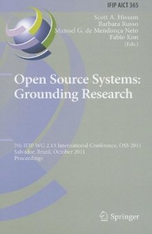 Open Source Systems: Grounding Research: 7th IFIP WG 2.13 International Conference, OSS 2011, Salvador, Brazil, October 6-7, 2011. Proceedings