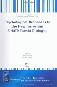 Psychological Responses to the New Terrorism: A NATO-Russia Dialogue (Nato Security Through Science Series E: Human Societal Dynamics)