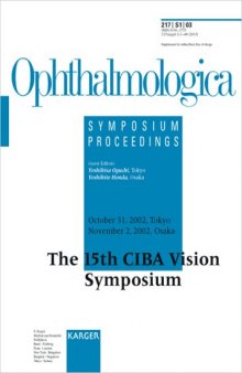 Ciba Vision Symposium: 15th Symposium, Tokyo Osaka, October-November 2002 Proceedings (Ophthalmologica 2003, Volume 217 Supplement 1)