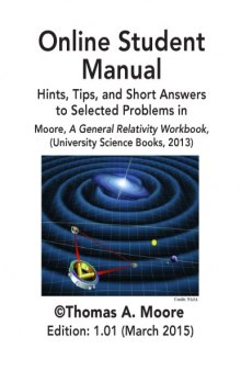 Manual Hints, Tips, and Short Answers to Selected Problems in Moore, A General Relativity Workbook