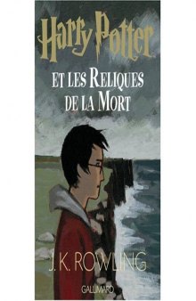 Harry Potter et les Reliques de la Mort (French edition of Harry Potter and the Deathly Hallows)  French