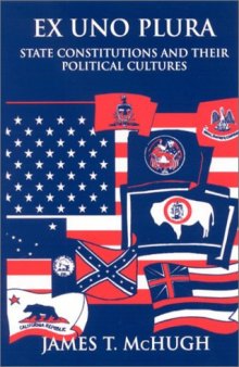 Ex Uno Plura: State Constitutions and Their Political Cultures 