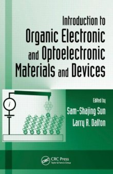 Introduction to Organic Electronic and Optoelectronic Materials and Devices (Optical Science and Engineering)