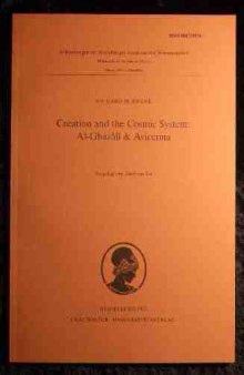 Creation and the Cosmic System: Al-Ghazali and Avicenna