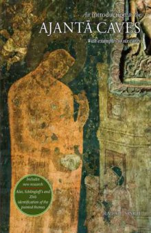 An Introduction to the Ajanta Caves: With Examples of Six Caves
