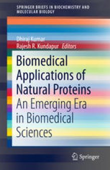 Biomedical Applications of Natural Proteins: An Emerging Era in Biomedical Sciences