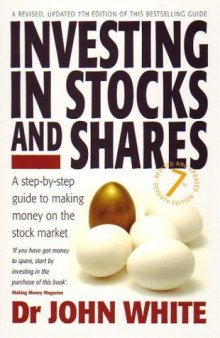 Investing in Stocks and Shares: A Step-By-Step Guide to Making Money on the Stock Market