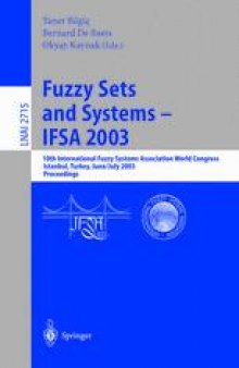 Fuzzy Sets and Systems — IFSA 2003: 10th International Fuzzy Systems Association World Congress Istanbul, Turkey, June 30 – July 2, 2003 Proceedings