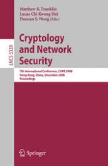 Cryptology and Network Security: 7th International Conference, CANS 2008, Hong-Kong, China, December 2-4, 2008. Proceedings