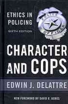 Character and cops : ethics in policing