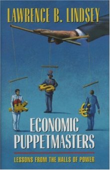 Economic Puppetmasters: Lessons from the Halls of Power  